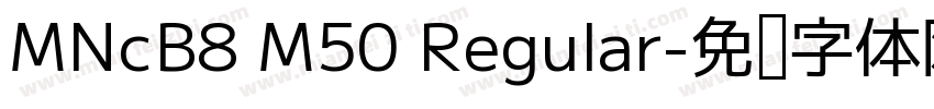 MNcB8 M50 Regular字体转换